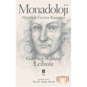 MONADOLOJI METAFIZIK ÜZERİNE KONUŞMA - GOTTFRIED WILHELM LEIBNIZ