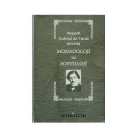MONADOLOJI VE SOSYOLOJI - GABRIEL DE TARDE