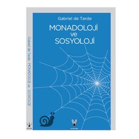 MONADOLOJI VE SOSYOLOJI - GABRIEL DE TARDE