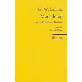 Monadoloji Ya Da Felsefenin İlkeleri - G. W. Leibniz