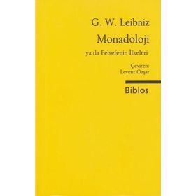 Monadoloji Ya Da Felsefenin İlkeleri - G. W. Leibniz
