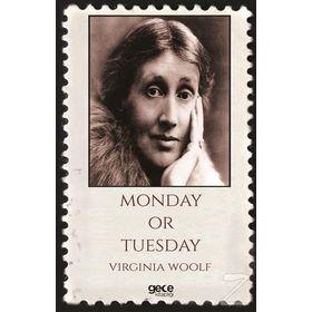 Monday or Tuesday - Virginia Woolf