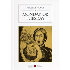 Monday or Tuesday - Virginia Woolf