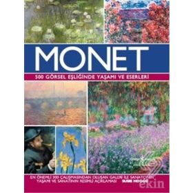 Monet - 500 Görsel Eşliğinde Yaşamı ve Eserleri - Susie Hodge