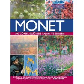 Monet - 500 Görsel Eşliğinde Yaşamı ve Eserleri - Susie Hodge