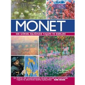 Monet - 500 Görsel Eşliğinde Yaşamı ve Eserleri - Susie Hodge