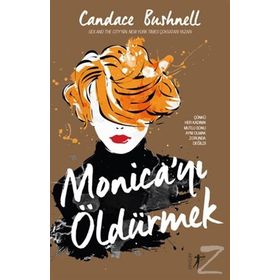 Monica’yı Öldürmek - Candece Bushnell
