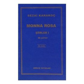 MONNA ROSA ŞİİRLER 1 (ILK ŞİİRLER) - SEZAI KARAKOÇ