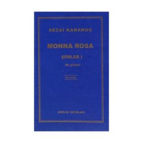 MONNA ROSA ŞİİRLER 1 (ILK ŞİİRLER) - SEZAI KARAKOÇ