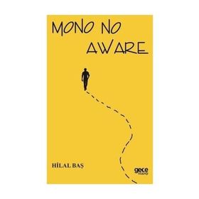 Mono No Aware - Hilal Baş