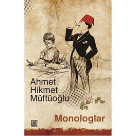 Monologlar - Ahmet Hikmet Müftüoğlu