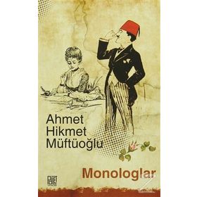 Monologlar - Ahmet Hikmet Müftüoğlu