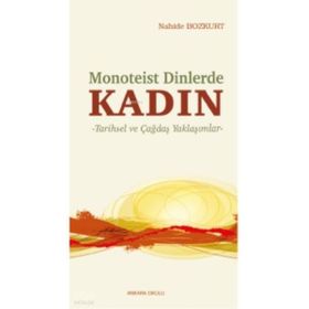 Monoteist Dinlerde Kadın Tarihsel ve Çağdaş Yaklaşımlar - Ankara Okulu Yayınları
