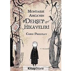 MONTAGUE AMCA'NIN DEHŞET HIKAYELERI - CHRIS PRIESTLEY