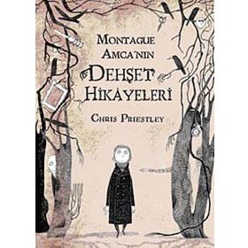MONTAGUE AMCA'NIN DEHŞET HIKAYELERI - CHRIS PRIESTLEY