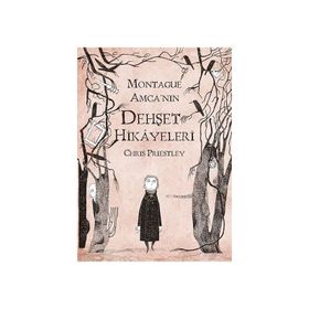 MONTAGUE AMCA'NIN DEHŞET HIKAYELERI - CHRIS PRIESTLEY