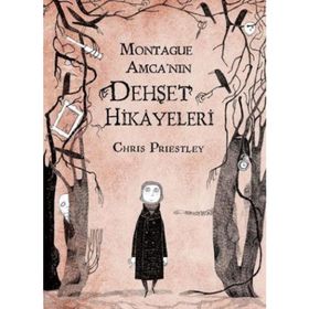 MONTAGUE AMCA'NIN DEHŞET HIKAYELERI - CHRIS PRIESTLEY