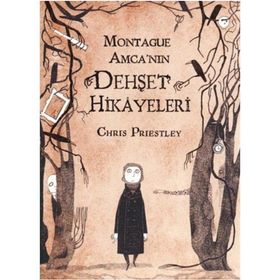 MONTAGUE AMCA'NIN DEHŞET HIKAYELERI - CHRIS PRIESTLEY