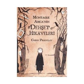 MONTAGUE AMCA'NIN DEHŞET HIKAYELERI - CHRIS PRIESTLEY