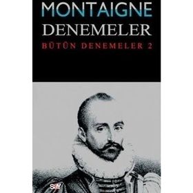 Montaigne Denemeler - Bütün Denemeler - 2 - Michel de Montaigne