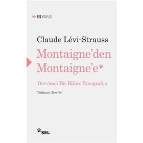 Montaigne'den Montaigne'e - Claude Levistrauss