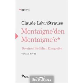 Montaigne'den Montaigne'e - Claude Levistrauss
