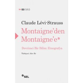 Montaigne'den Montaigne'e - Claude Levistrauss