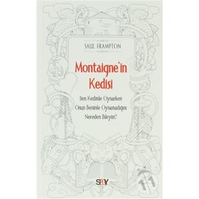 Montaigne'in Kedisi - Saul Frampton