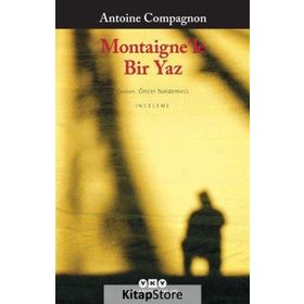 Montaigne’le Bir Yaz - Antoine Compagnon