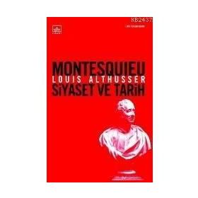 MONTESQUIEU SIYASET VE TARIH - LOUIS ALTHUSSER