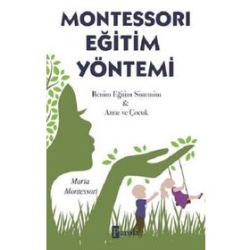 Montessori Eğitim Yöntemi - Maria Montessori