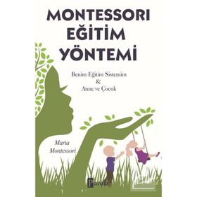 Montessori Eğitim Yöntemi - Maria Montessori