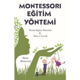Montessori Eğitim Yöntemi - Maria Montessori