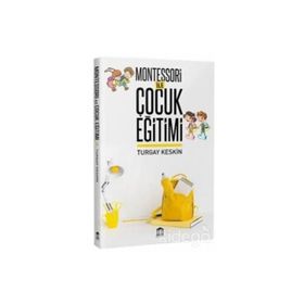 Montessori İle Çocuk Eğitimi - Turgay Keskin
