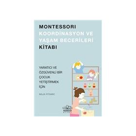 Montessori Koordinasyon ve Yaşam Becerileri Kitabı - Maja Pitamic