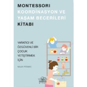 Montessori Koordinasyon ve Yaşam Becerileri Kitabı - Maja Pitamic
