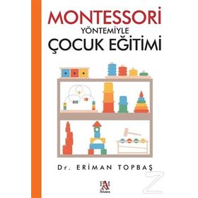 MONTESSORI YÖNTEMIYLE ÇOCUK EĞITIMI - ERIMAN TOPBAŞ