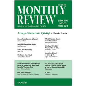 Monthly Review Bağımsız Sosyalist Dergi Sayı: 32 / Şubat 2013
