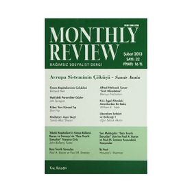 Monthly Review Bağımsız Sosyalist Dergi Sayı: 32 / Şubat 2013