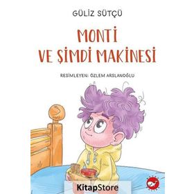 Monti ve Şimdi Makinesi - Güliz Sütçü