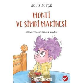 Monti ve Şimdi Makinesi - Güliz Sütçü