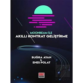 Moonbeam ile Akıllı Kontrat Geliştirme - Buğra Ayan Enes Polat