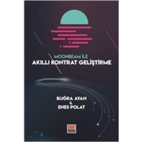 Moonbeam ile Akıllı Kontrat Geliştirme - Buğra Ayan Enes Polat