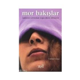 MOR BAKIŞLAR KADININ SIRTINDAN SOPA EKSIK OLMUYOR - CAHIDE GÜNAY
