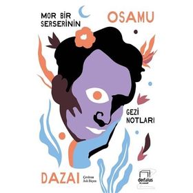 Mor Bir Serserinin Gezi Notları - Osamu Dazai