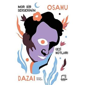 Mor Bir Serserinin Gezi Notları - Osamu Dazai