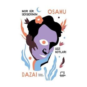 Mor Bir Serserinin Gezi Notları - Osamu Dazai