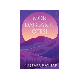 Mor Dağların Ötesi - Mustafa Kaynak