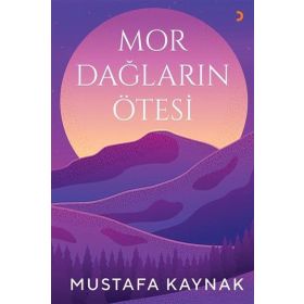 Mor Dağların Ötesi - Mustafa Kaynak