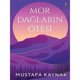 Mor Dağların Ötesi - Mustafa Kaynak